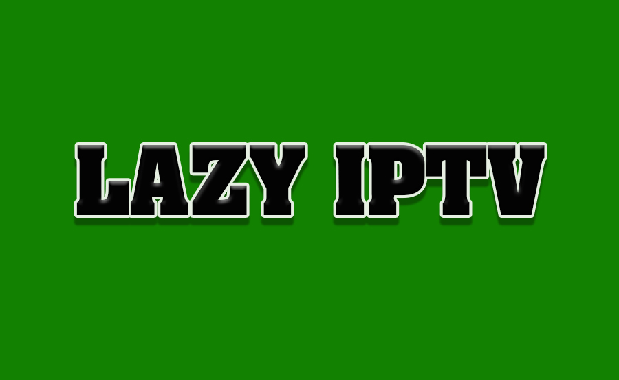 Lazy IPTV Guide: Importing M3U Playlists and Customizing Channels